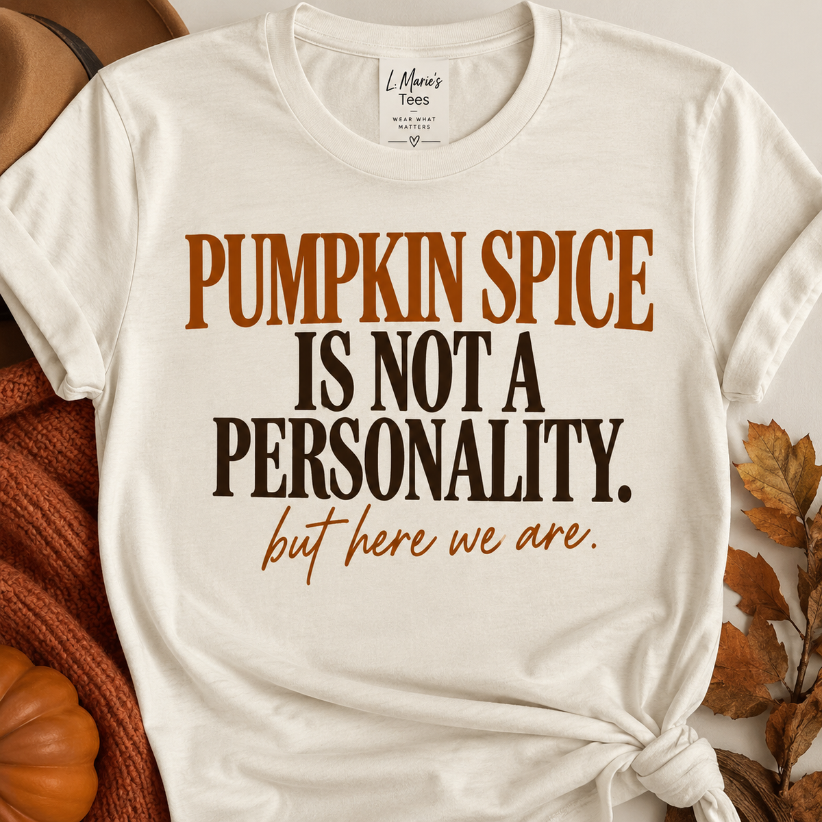 Pumpkin Spice Is Not a Personality Fall Tee, Crewneck & Hoodie – Unisex Fit